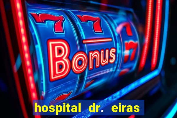 hospital dr. eiras em botafogo